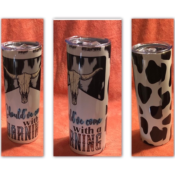 handmade Other - 20oz. Skinny Tumbler NWOT “SHOULD’VE COME WITH A WARNING”